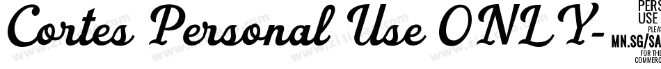 Cortes Personal Use ONLY字体转换